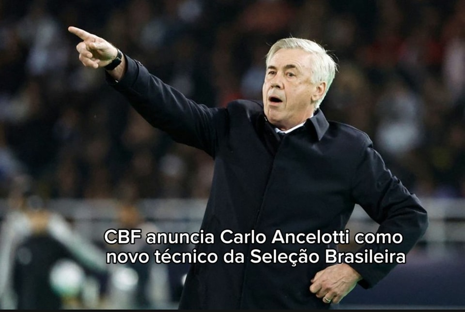 CBF anuncia Carlo Ancelotti como novo técnico da Seleção Brasileira