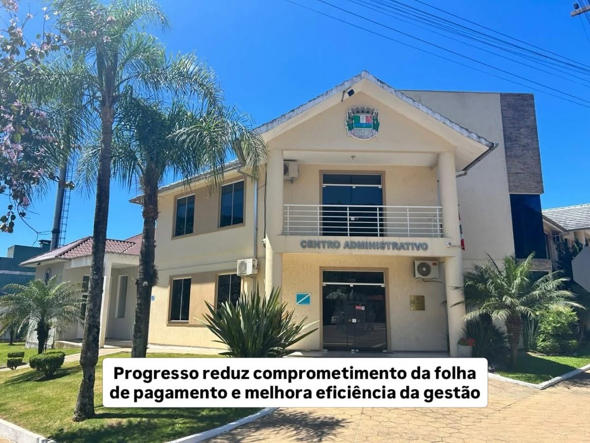 Progresso reduz comprometimento da folha de pagamento e melhora eficiência da gestão